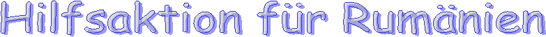 Hilfsaktion f�r Rum�nien